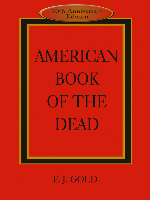 Title details for American Book of the Dead by E. J. Gold - Available